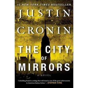 The City of Mirrors -- Justin Cronin